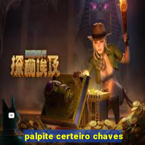 palpite certeiro chaves